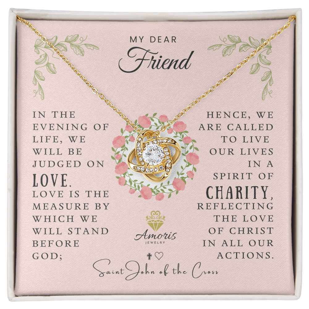 My Dear Friend Love Knot Necklace with Saint John of the Cross Quote