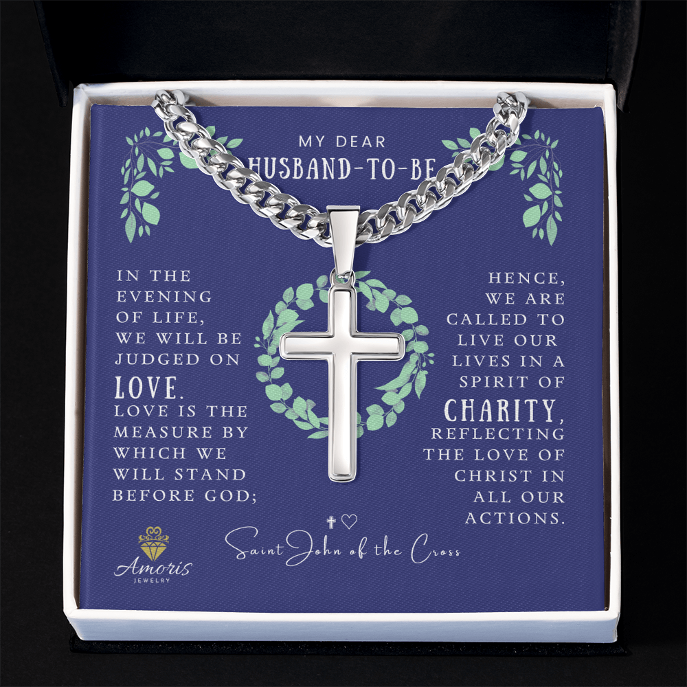 My Dear Husband-to-Be Cuban Chain Artisan Cross Necklace with Saint John of the Cross Quote