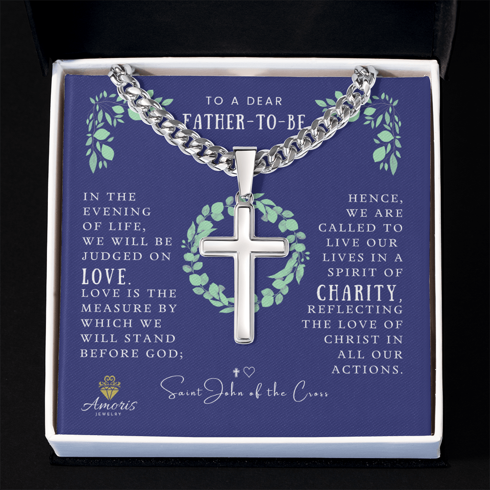 To a Dear Father-to-Be Cuban Chain Artisan Cross Necklace with Saint John of the Cross Quote