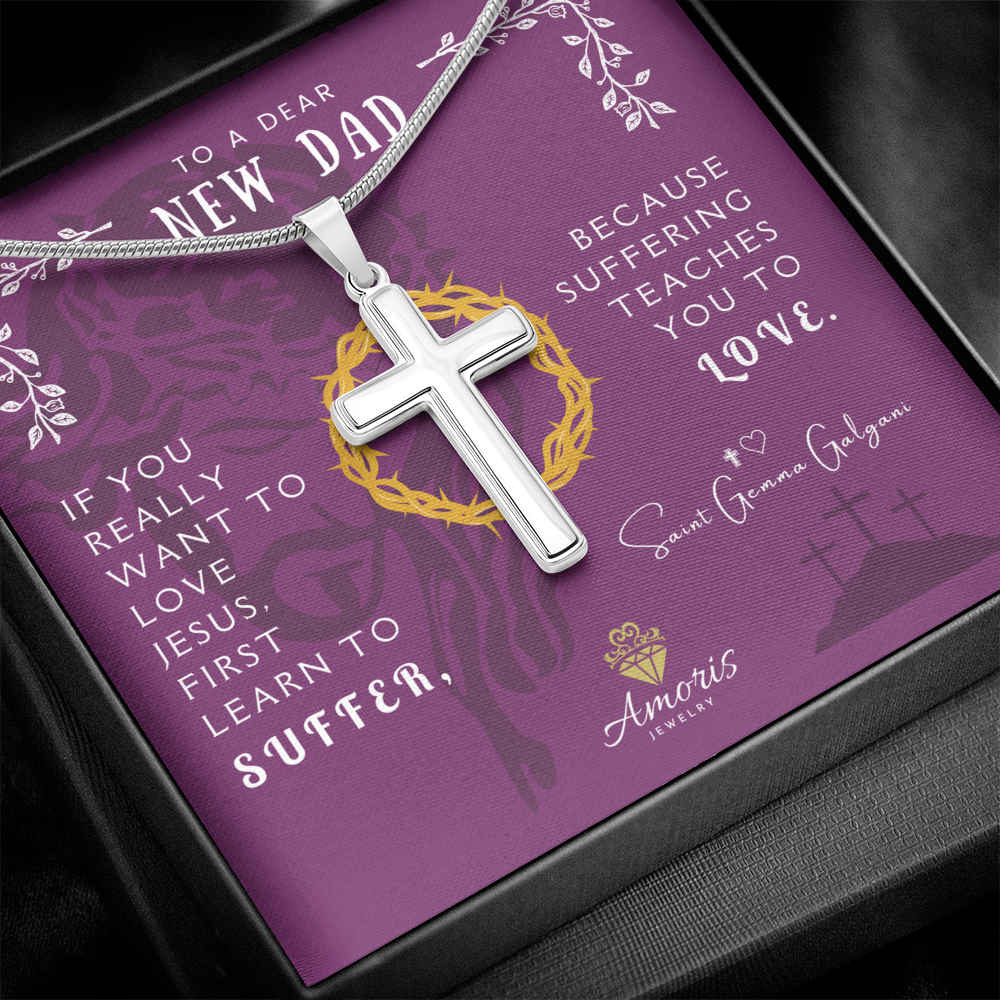 To a Dear New Dad Artisan Cross Necklace with Saint Gemma Galgani Quote