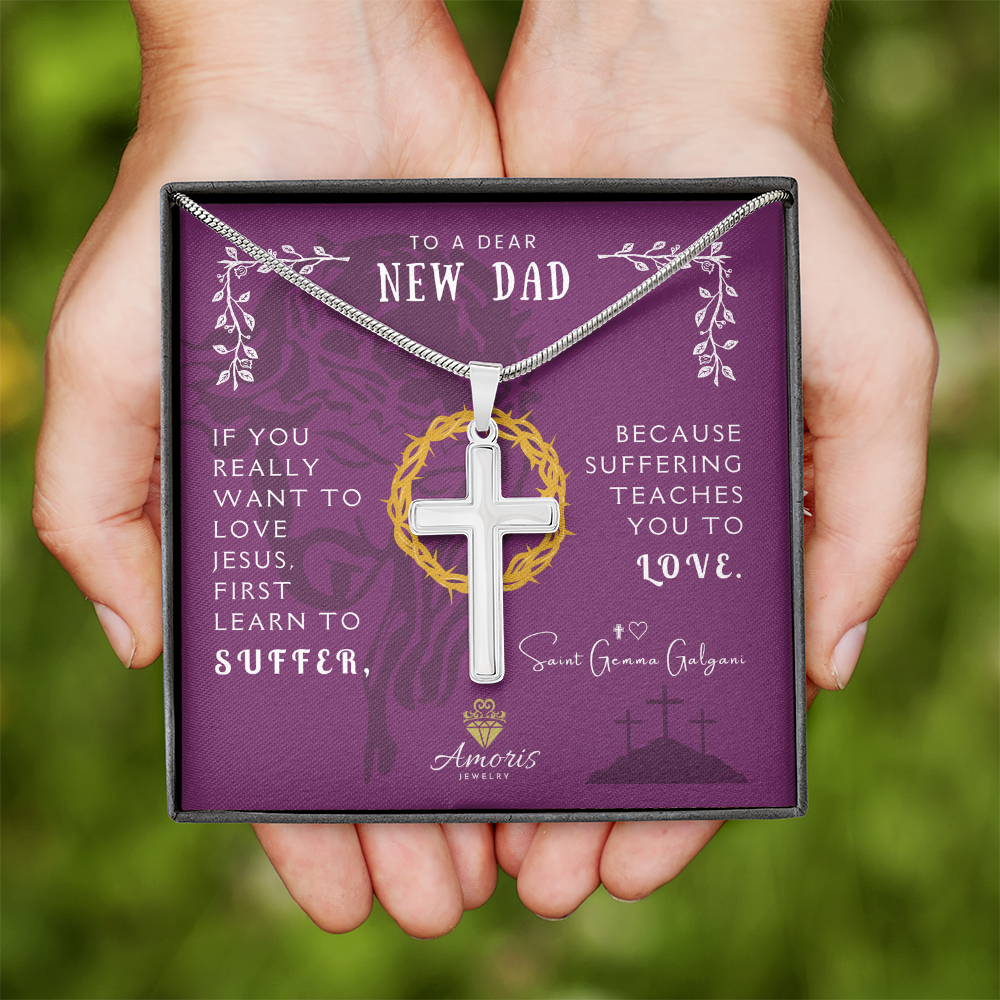 To a Dear New Dad Artisan Cross Necklace with Saint Gemma Galgani Quote
