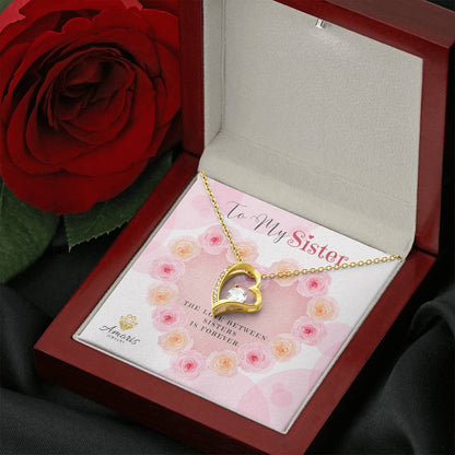 To My Sister "The Love Between Sisters Is Forever" Necklace