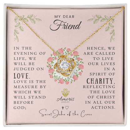 My Dear Friend Love Knot Necklace with Saint John of the Cross Quote