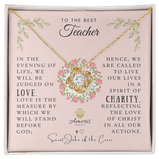 To the Best Teacher Love Knot Necklace with Saint John of the Cross Quote