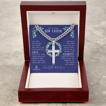 To a Dear New Father Cuban Chain Artisan Cross Necklace with Saint John of the Cross Quote