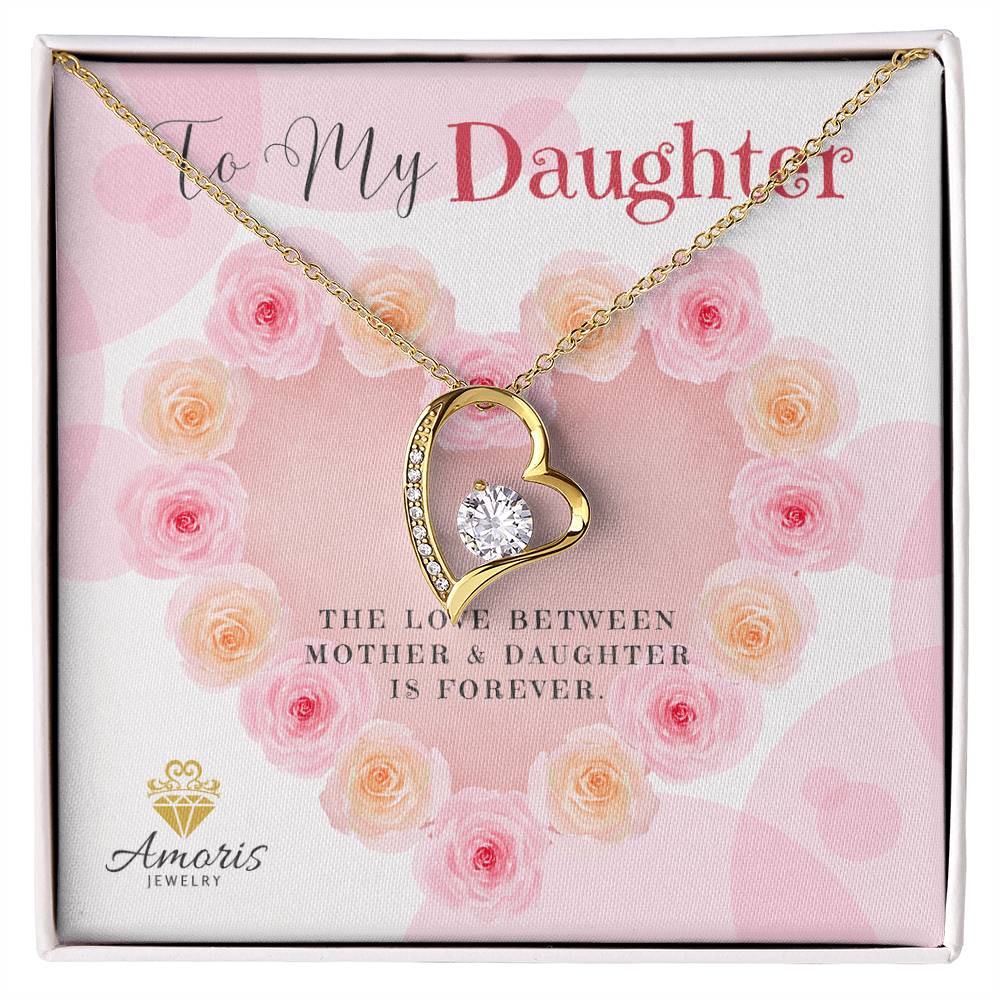 To My Daughter "The Love Between Mother and Daughter is Forever" Necklace