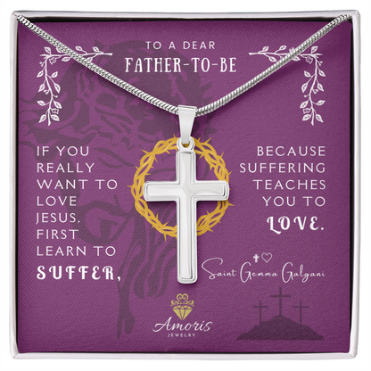 To a Dear Father-to-Be Artisan Cross Necklace with Saint Gemma Galgani Quote